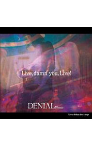 【中古】【CD＋DVD】Live，damn　you，live！ / DENIAL