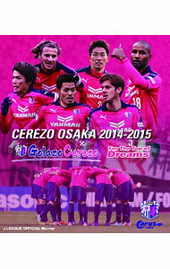 【中古】【Blu−ray】セレッソ大阪2014−2015×Golazo　Cerezo　For　The ...