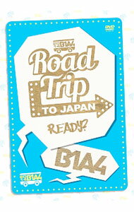 B1A4　Road　Trip　to　Japan－Ready？ / B1A4