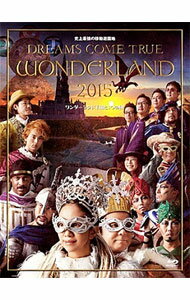 Music - 【中古】【Blu−ray】史上最強の移動遊園地　DREAMS　COME　TRUE　WONDERLAND　2015　ワンダーランド王国と3つの団　フォトブック付 / DREAMS　COME　TRUE【出演】