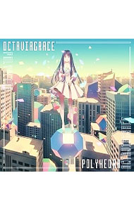 Polyhedra / Octaviagrace