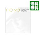 【中古】ビコーズ・オブ・ユー (期間限定特別価格盤) / Ne−Yo