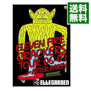 【中古】ELEVEN FIRE CRACKERS TOUR 06－07－AFTER PARTY / ELLEGARDEN【出演】