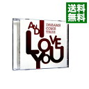 【中古】AND I LOVE YOU / ドリームズ・カム・トゥルー