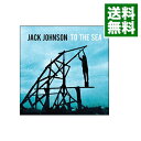 【中古】トゥ・ザ・シー / ジャック・ジョンソン