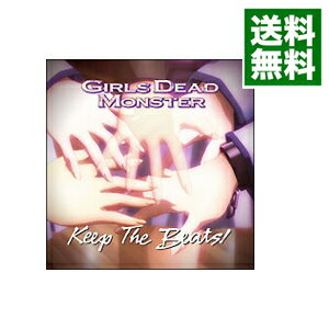 【中古】Keep　The　Beats！ / Girls　Dead　Monster