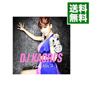 【中古】DJ　KAORI’S　Party　Mix2 / DJ　Kaori