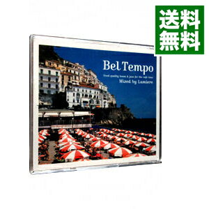 【中古】Bel　Tempo−good　Quality　Bossa＆Jazz　For　The　Cafe　Time−：Mixed　By　Lumiere / オムニバス