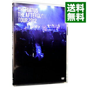 【中古】The Afterglow Tour 2012 / the HIATUS【出演】