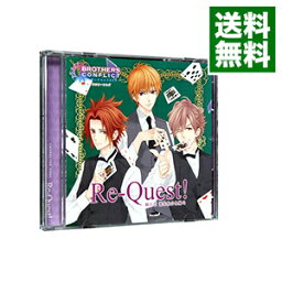 【中古】「BROTHERS　CONFLICT」キャラクターソング−Re−Quest！ / 乙女系