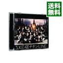 【中古】チキンLINE　劇場盤 / SKE48