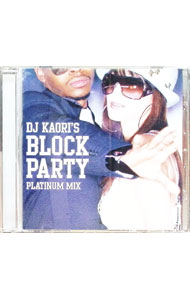 【中古】DJ　KAORI’Sブロック・パーティ　−　PLATINUM　MIX / オムニバス