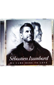 【中古】ウィ・カム・ヒア・トゥ・ラヴ / セバスチャン・イザンバール(2.0)