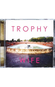 【中古】TROPHY　WIFE / TROPHY　WIFE