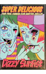 ����š�SUPER��DELICIOUS��TOUR��FINAL������CLUB��QUATTRO��2015��1��24 / Dizzy��Sunfist�ڽб��