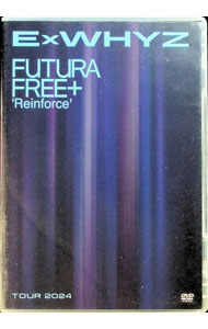 【中古】ExWHYZ　TOUR　2024　Futura　Free＋‘Reinforce’ / ExWHYZ【出演】