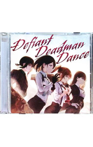 Defiant　Deadman　Dance / えのぐ