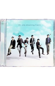 V6/ only　dreaming｜Catch　初回生産限定MUSIC盤