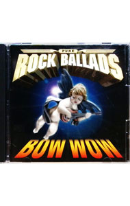 【中古】BOW　WOW−ピュア・ロック・バラッズ / オムニバス