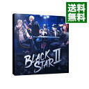 【中古】【2CD BOX アクリルスタンド付】BLACKSTARII 初回限定盤 STAR Ver． / ゲーム