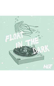 【中古】Float　in　the　Dark / MGF