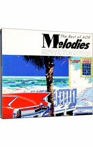 【中古】Melodies−The Best of AOR−/ オムニバス