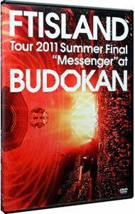 【中古】FTISLAND　Tour　2011　Summer　Final“Messenger”　at　BUDOKAN / FTISLAND【出演】