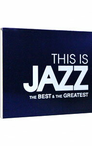 【中古】THIS IS JAZZ ベスト アンド グレイテスト / オムニバス