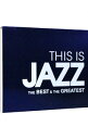 【中古】THIS IS JAZZ ベスト・アンド・グレイテスト / オムニバス