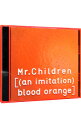 【中古】【CD＋DVD】［（an imitation）blood orange］ 初回限定盤 / Mr．Children