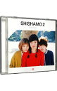【中古】SHISHAMO/ SHISHAMO 2