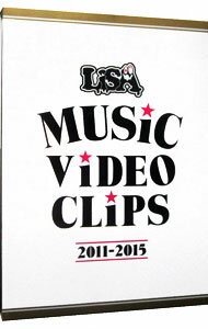 LiSA　MUSiC　ViDEO　CLiPS　2011−2015 / LiSA