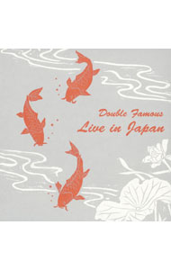 【中古】DOUBLE　FAMOUS/ Live　in　Japan