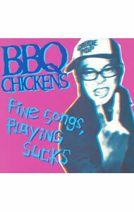 【中古】BBQ　CHICKENS/ Fine　Songs，Playing　Sucks