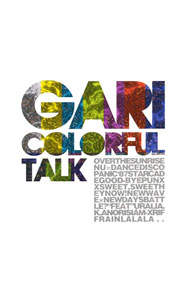 &nbsp;&nbsp;&nbsp; Colorful　Talk の詳細 カテゴリ: 中古CD ジャンル: ジャパニーズポップス 国内のアーティスト 発売元: メディアファクトリー アーティスト名: GARI カナ: カラフルトーク COLORFUL TALK / ガリ GARI ディスク枚数: 1枚 品番: FABC098 発売日: 2010/01/06 ENG: GARI COLORFUL TALK 曲名Disc-11.　OVER　THE　SUNRISE2.　Nu＝DANCE3.　DiSCO　PANiC‘874.　STARCADE5.　Good−bye　PUNXX6.　SWEET，SWEET7.　Hey　Now！8.　NEWWAVE×NEWDAYS9.　Battle？10.　RIFF　RAIN11.　La　La　La．． 関連商品リンク : GARI メディアファクトリー