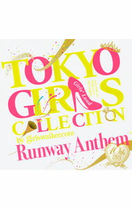 【中古】TOKYO　GIRLS　COLLECTION　10th　Anniversary　Runway　Anthem / オムニバス