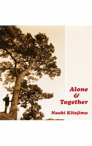 【中古】Alone＆Together / 北島直樹