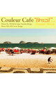 【中古】Couleur Cafe“Brazil” with Summer Breeze / 民俗音楽