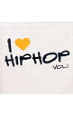 【中古】I LOVE HIP HOP VOL.1 / オムニバス