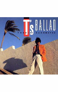 【中古】角松敏生/ T’s BALLAD
