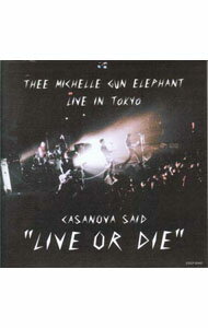 【中古】ミッシェル ガン エレファント/ CASANOVA SAID“LIVE OR DIE”