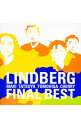 【中古】LINDBERG/ 【2CD】FINAL　BEST