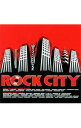 【中古】【2CD】ROCK CITY / オムニバス