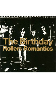 Birthday/ Rollers　Romantics
