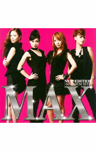 MAX/ NEW　EDITION　〜MAXIMUM　HITS〜