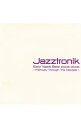 【中古】Jazztronik/ 【2CD】Jazztronik Early Years Best 2003−2006〜Pathway Through The Decade