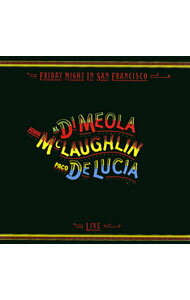 【中古】フライデイ・ナイト・イン・サンフランシスコ−スーパー・ギター・トリオ・ライヴ！ / アル・ディ・メオラ，ジョン・マクラフリン，パコ・デ・ルシア