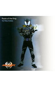 【中古】「仮面ライダーキバ」−Roots　of　the　King / TETRA−FANG