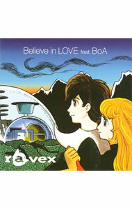 【中古】ravex/ Believe　in　LOVE　feat.BoA