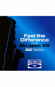 【中古】【2CD】聴き比べ体感！　Blu−spec　CD×CD　ジャズ編（FEEL　THE　DIFFERENCE　OF　THE　BLU−SPEC　CD　JAZZ　SELECTION） / オムニバス